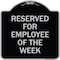 Signmission Reserved for Employee of the Week Heavy-Gauge Aluminum Architectural Sign, 18" x 18", BS-1818-23204 A-DES-BS-1818-23204 - alternate 1